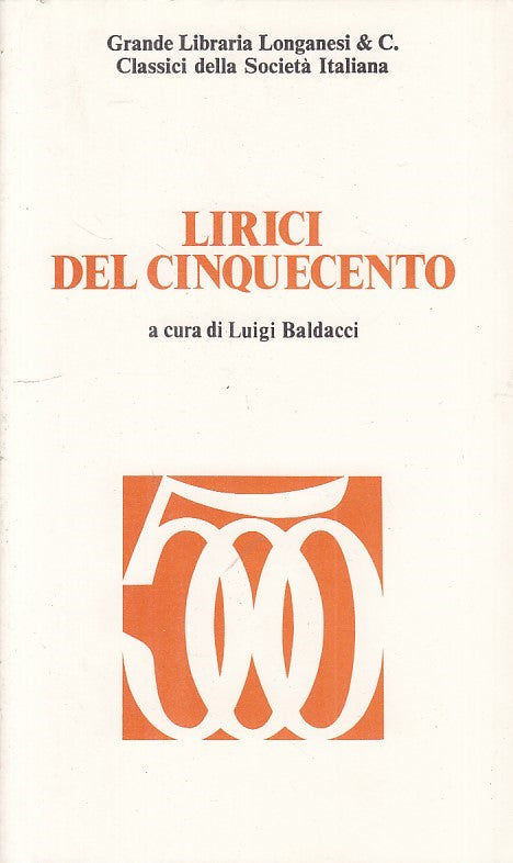 LN- LIRICI DEL CINQUECENTO - BALDACCI - LONGANESI --- 1975 - B - YFS199
