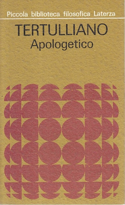 LS- APOLOGETICO - TERTULLIANO - LATERZA - FILOSOFICA - 1a ED. - 1972 - B - ZFS21