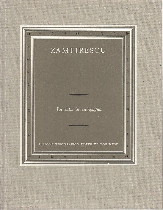 VITA IN CAMPAGNA - ZAMIFRESCU - UTET- SCRITTORI STRANIERI-- 1967 - C - ZFS22