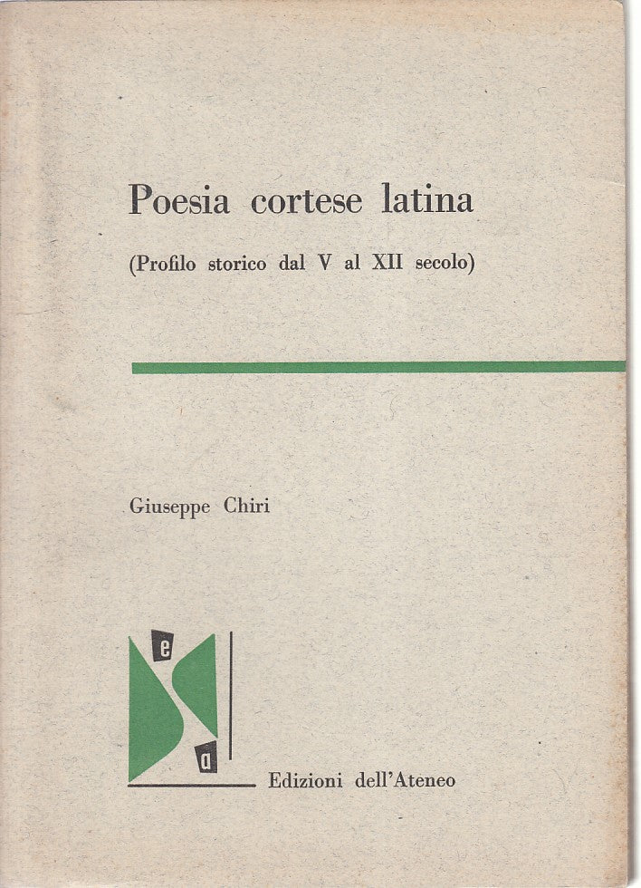 LS- POESIA CORTESE LATINA DAL V AL XII SECOLO- CHIRI- ATENEO--- 1954- B - ZFS310