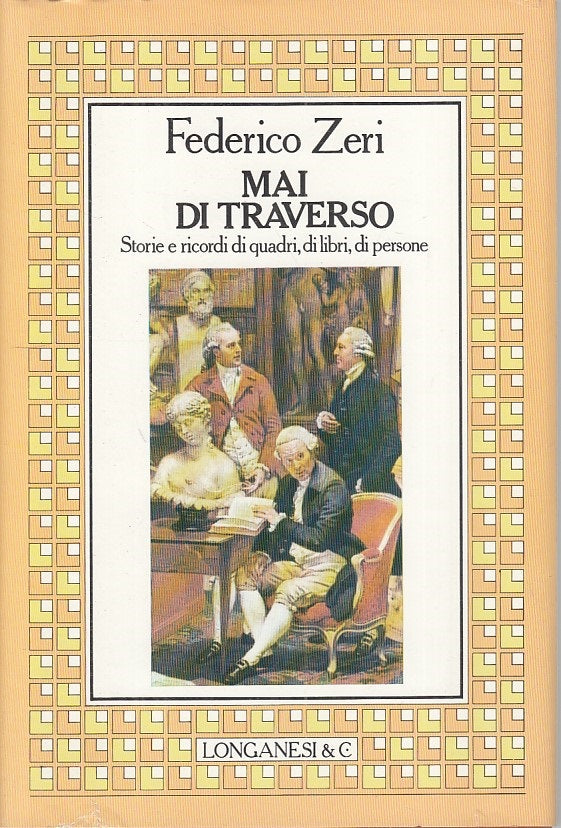 LN- MAI DI TRAVERSO - FEDERICO ZERI - LONGANESI - CAMMEO -- 1982 - CS - ZFS21
