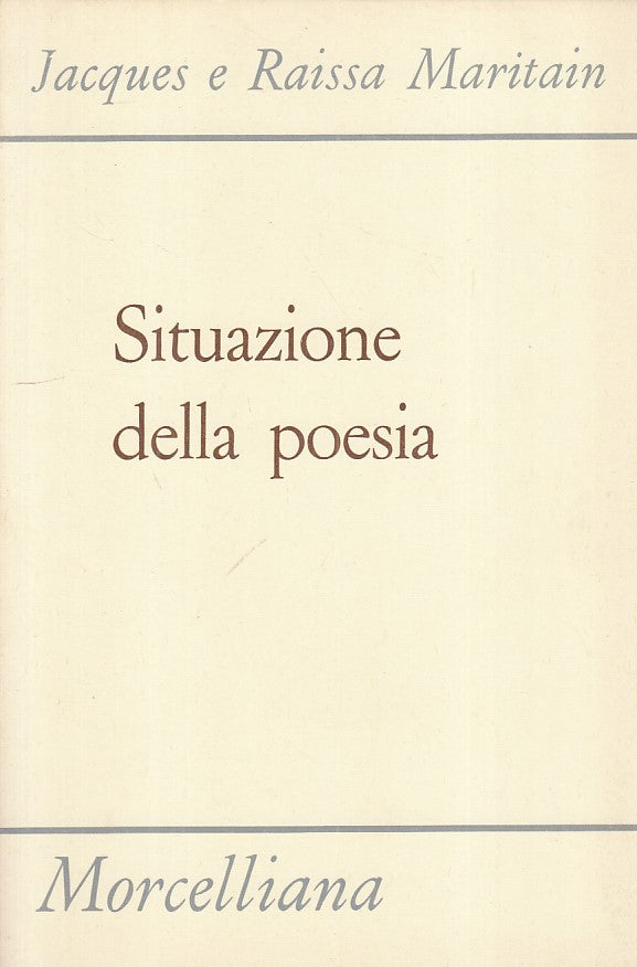LS- SITUAZIONE DELLA POESIA - MARITAIN - MORCELLIANA --- 1979 - B - ZFS22
