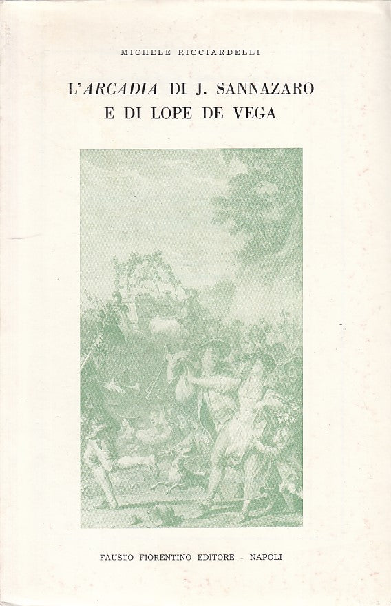 LS- ARCADIA DI SANNAZARO E DE VEGA- RICCIARDELLI- FIORENTINO--- 1966- BS - ZFS22