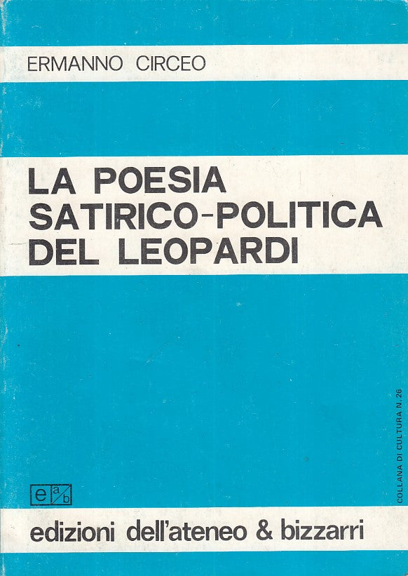 LS- LA POESIA SATIRICO POLITICA LEOPARDI -- ATENEO BIZZARRI--- 1978 - B - ZFS310