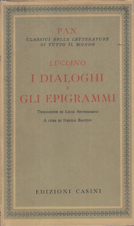 LS- I DIALOGHI E GLI EPIGRAMMI - LUCIANO - CASINI - PAN -- 1962 - CS - YFS594