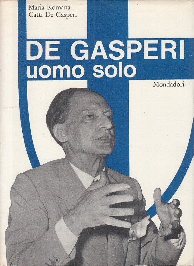 LS- DE GASPERI, UOMO SOLO - ROMANA DE GASPERI - MONDADORI --- 1965 - CS - ZFS112