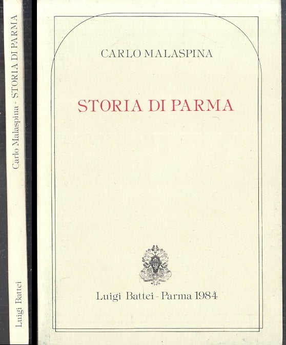 LS- STORIA DI PARMA COPIA 462 - CARLO MALASPINA - BATTEI --- 1984 - BS - WPR