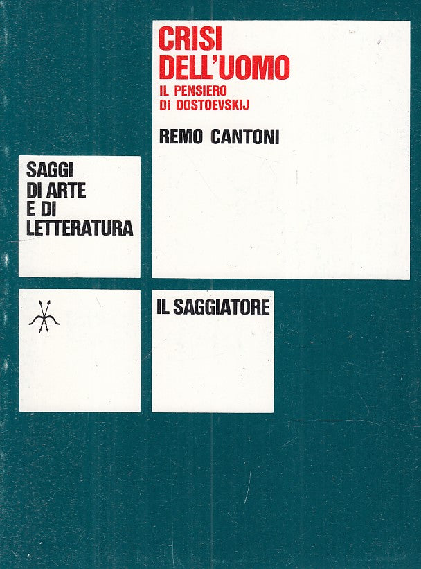 LS- CRISI UOMO PENSIERO DOSTOEVSKIJ - CANTONI - SAGGIATORE --- 1975 - B - ZFS69