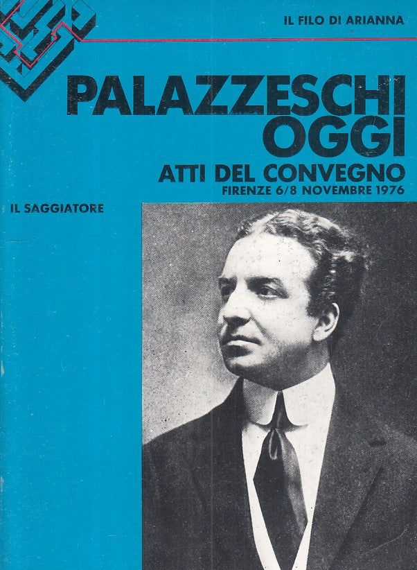 LS- PALAZZESCHI OGGI ATTI CONVEGNO 1976 -- SAGGIATORE ì-- 1a ED. ì- 1978 - B - ZFS69