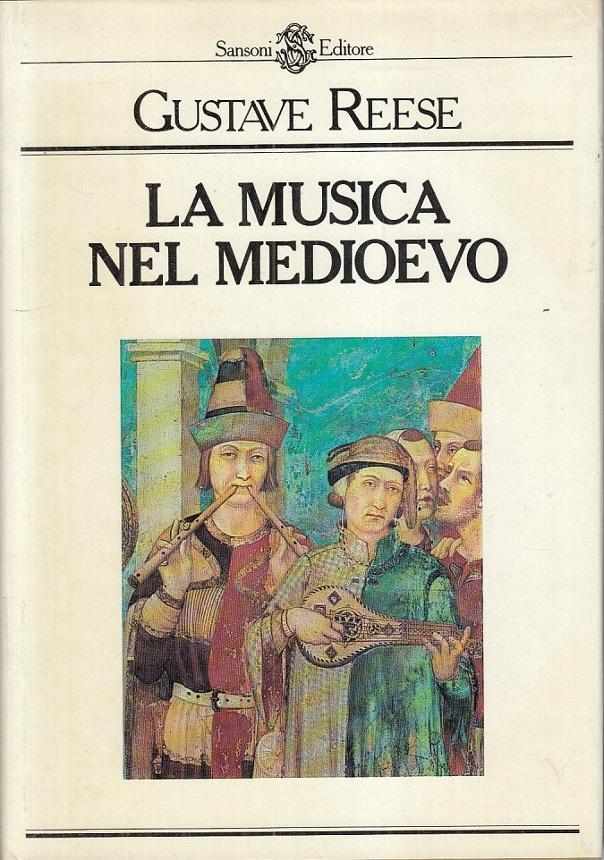 LZ- LA MUSICA NEL MEDIOEVO - GUSTAVE REESE - SANSONI --- 1980 - CS - ZFS69