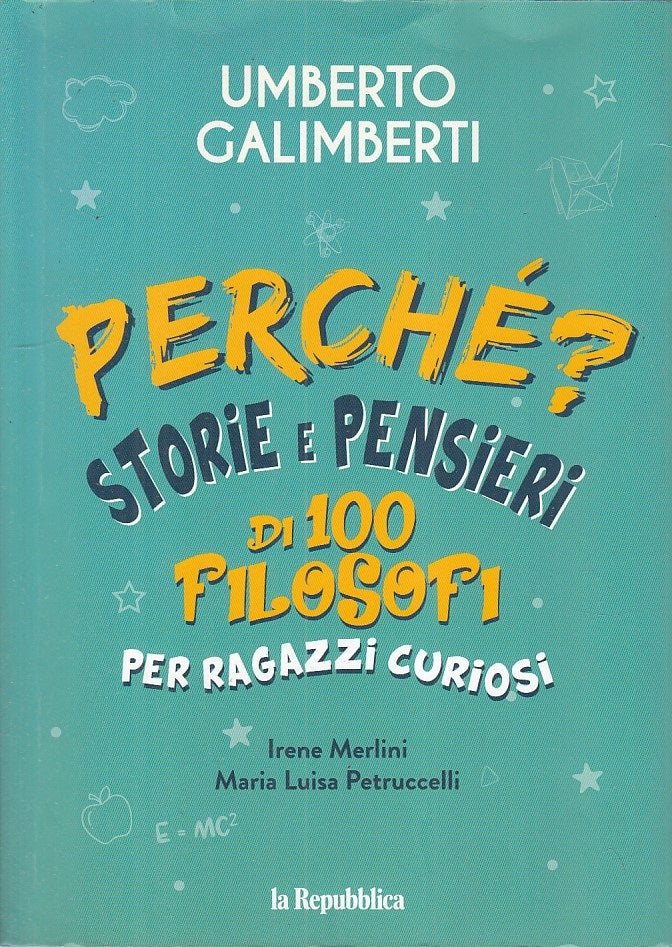 LN- PERCHE'? STORIE PENSIERI DI 100 FILOSOFI -- REPUBBLICA --- 2019 - B - ZFS61