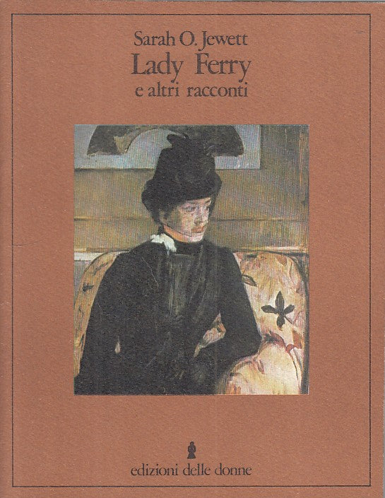 LN- LADY FERRY E ALTRI RACCONTI - JEWETT - DELLE DONNE --- 1982 - B - ZFS79