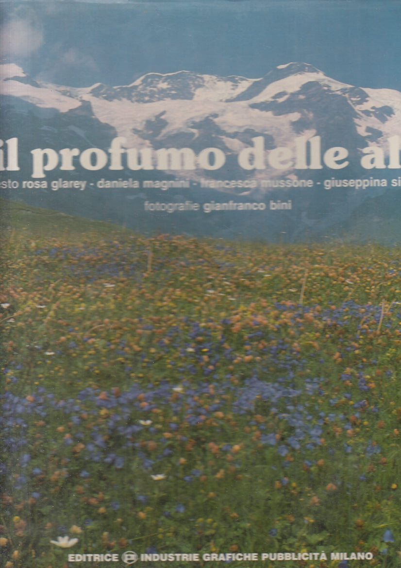 LV- IL PROFUMO DELLE ALPI FOTOGRAFIE - GIANFRANCO BINI ---- 1987 - CS - YFS697