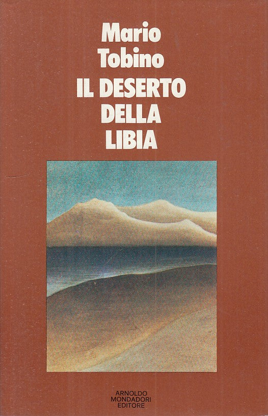 LN- IL DESERTO DELLA LIBIA - TOBINO - MONDADORI --- 1976 - CS - ZFS32