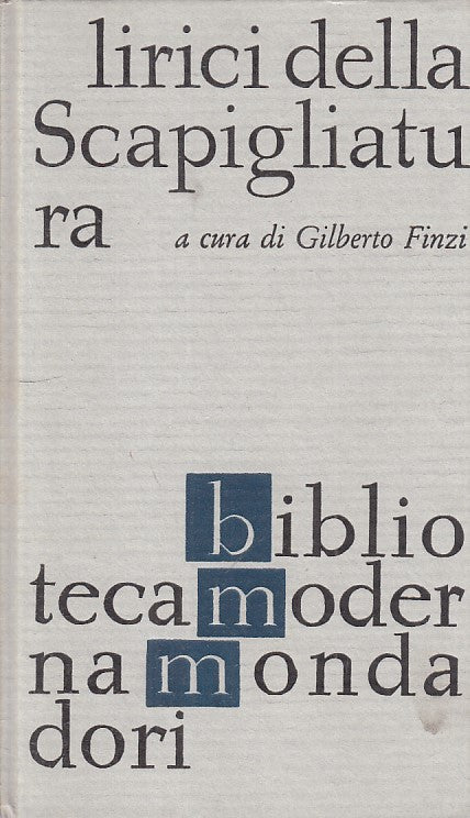 LN- LIRICI DELLA SCAPIGLIATURA - FINZI - MONDADORI -- 1a ED. - 1965 - C - ZFS32