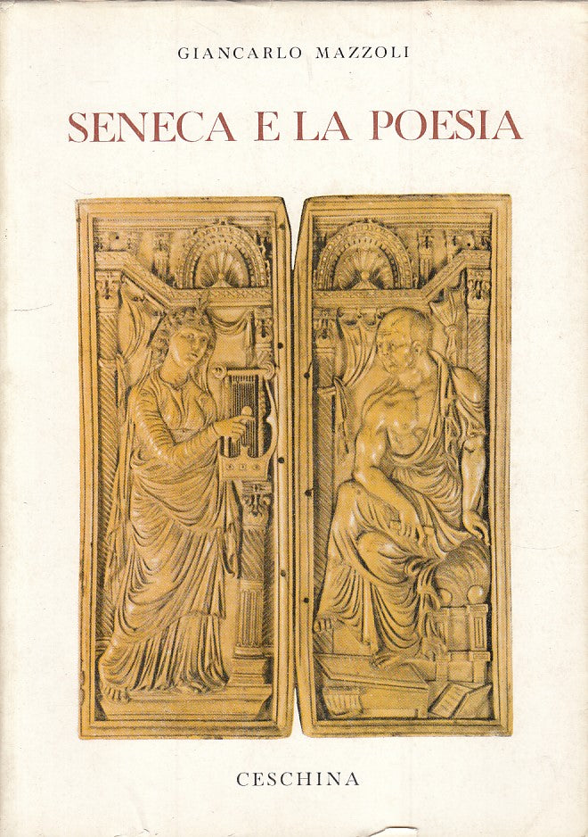 LS- SENECA E LA POESIA - GIANCARLO MAZZOLI - CESCHINA --- 1970 - BS - ZFS56