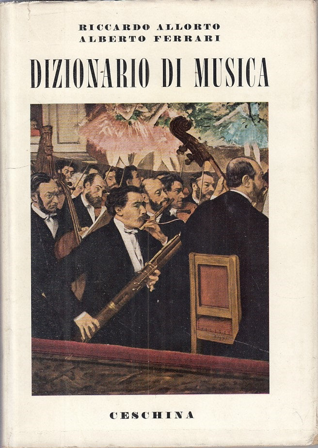 LZ- DIZIONARIO DI MUSICA - ALLORTO FERRARI - CESCHINA --- 1959 - CS - ZFS183