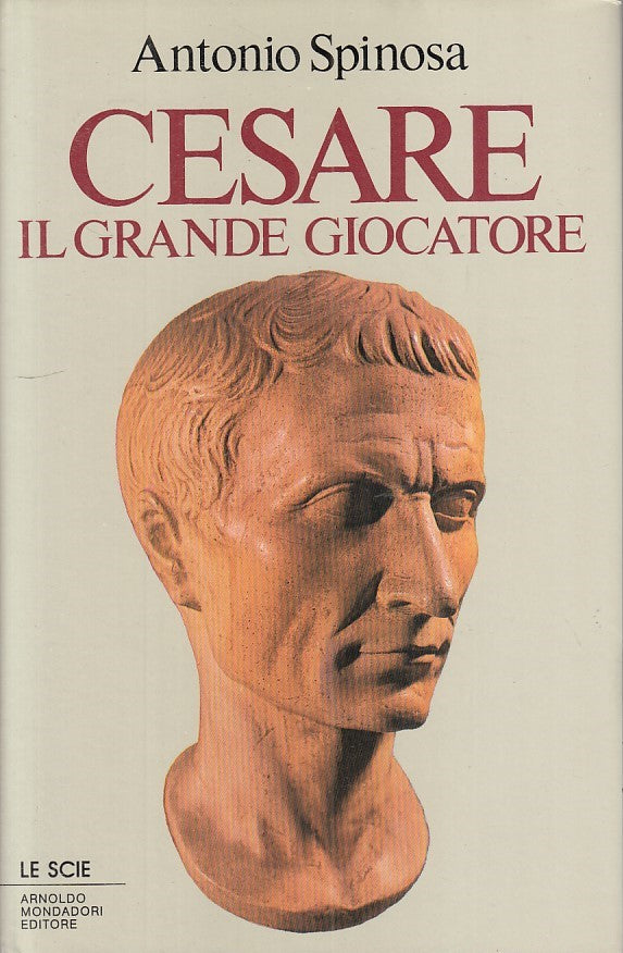 LS- CESARE IL GRANDE GIOCATORE - SPINOSA - MONDADORI --- 1986 - CS - ZFS186