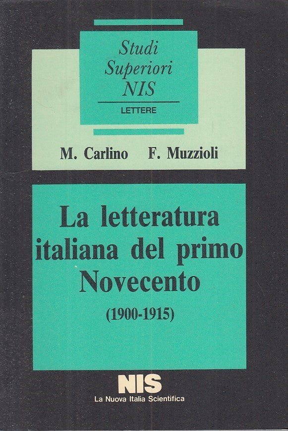 La Letteratura Italiana del primo Novecento - Carlino Muzzioli - NIS - ZFS210