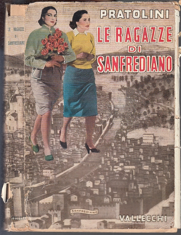 LN- LE RAGAZZE DI SAN FREDIANO - VASCO PRATOLINI - VALLECCHI--- 1952- BS- XFS121