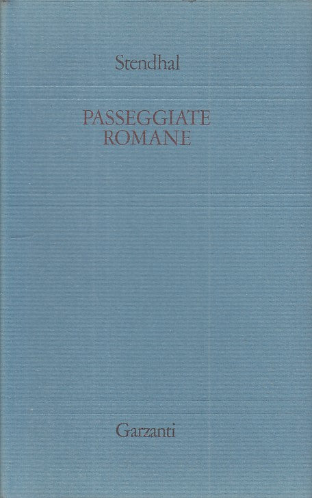 LN- PASSEGGIATE ROMANE - STENDHAL - GARZANTI - SPIGA- 1a ED.- 1983 - CS - YFS257