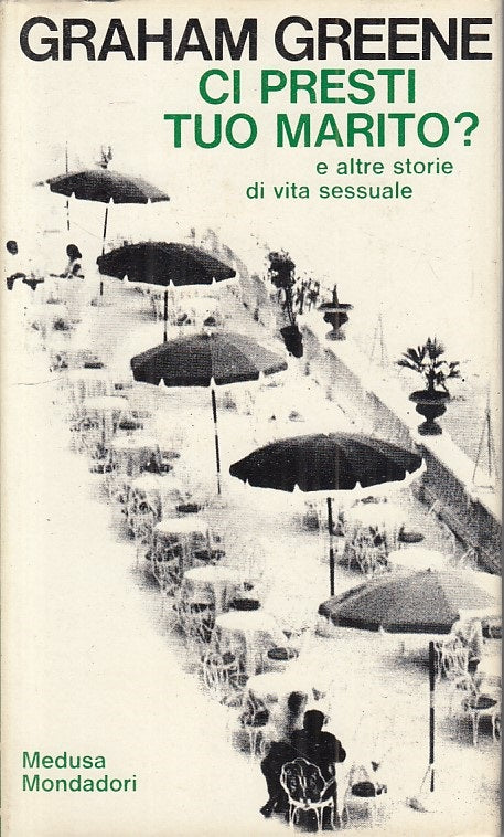 LX- CI PRESTI TUO MARITO? - GREENE - MONDADORI - MEDUSA -- 1970 - CS - YFS257