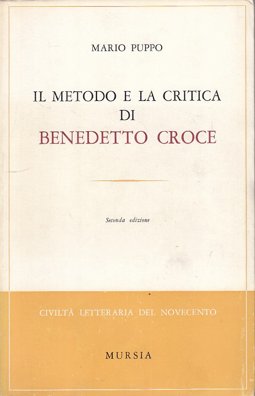 LS- METODO E CRITICA BENEDETTO CROCE - PUPPO - MURSIA - SAGGI -- 1966 - B - ZFS7