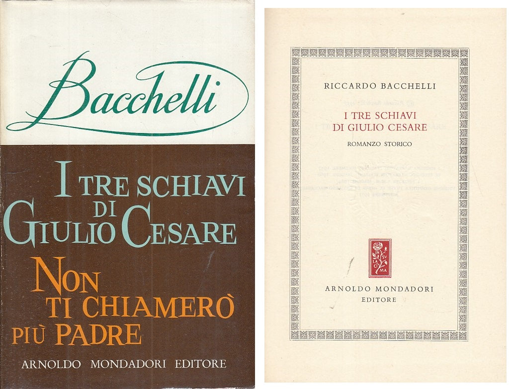 LN- TRE SCHIAVI DI GIULIO CESARE - BACCELLI - MONDADORI --- 1971 - CS - ZFS293