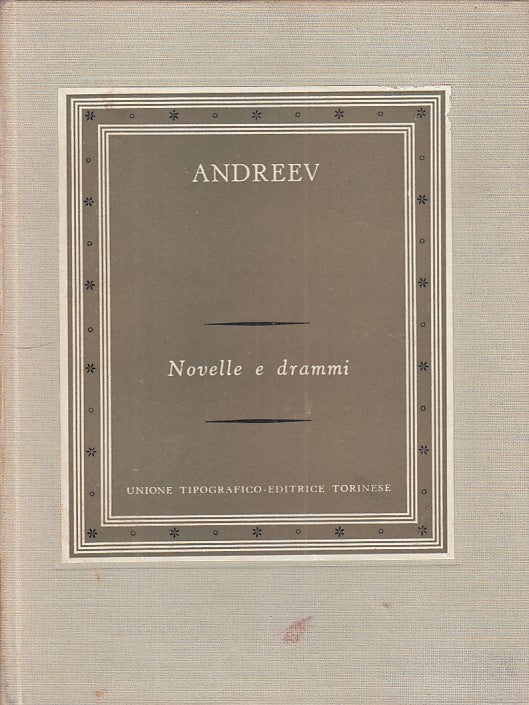 LN- NOVELLE E DRAMMI - ANDREEV - UTET - SCRITTORI STRANIERI -- 1966 - C - ZFS332