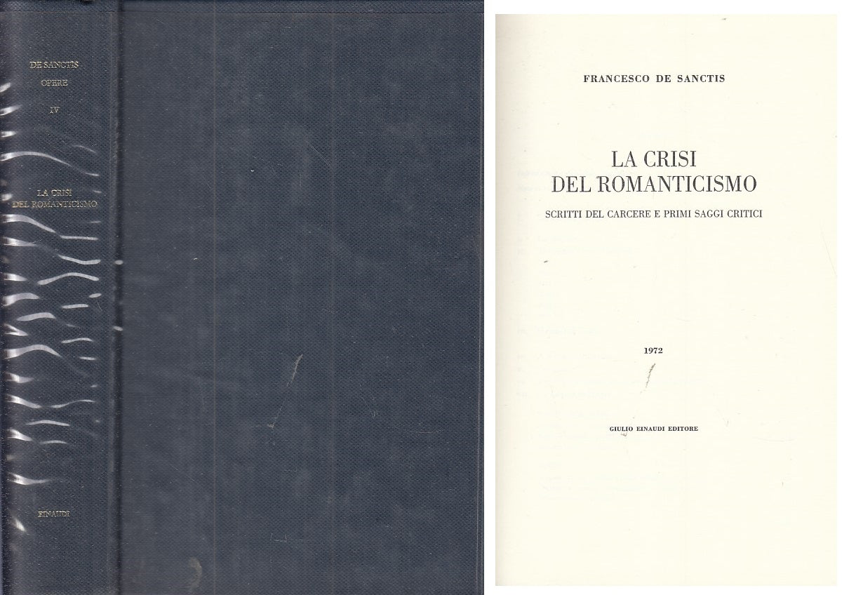LS- LA CRISI DEL ROMANTICISMO - DE SANCTIS - EINAUDI --- 1972 - CS - ZFS332