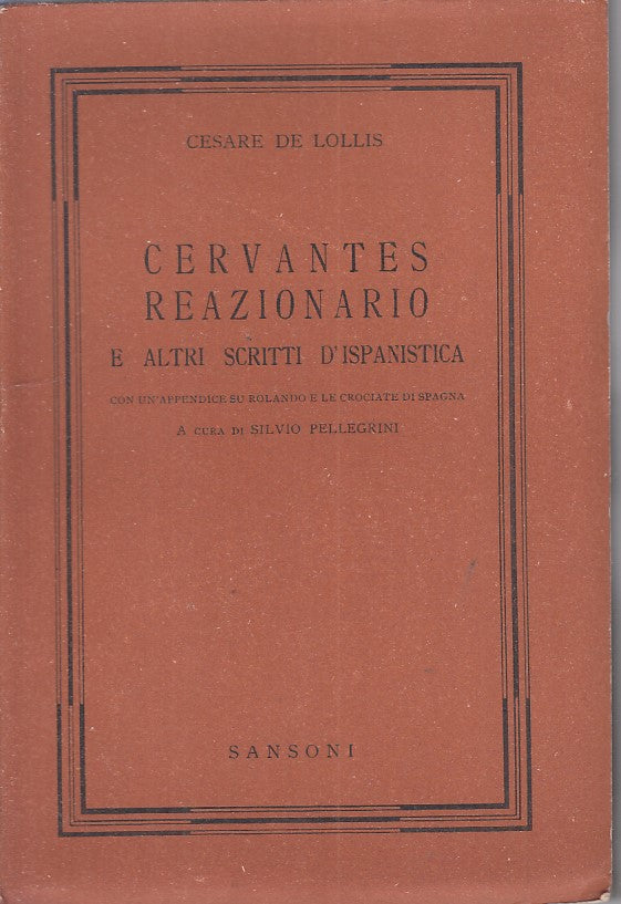 LS- CERVANTES REAZIONARIO SCRITTI ISPANICA- LOLLIS- SANSONI--- 1947 - B - ZFS394