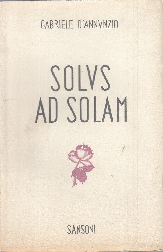 LN- SOLUS AD SOLAM - D'ANNUNZIO - SANSONI -- 1a ED. - 1939 - B - ZFS394