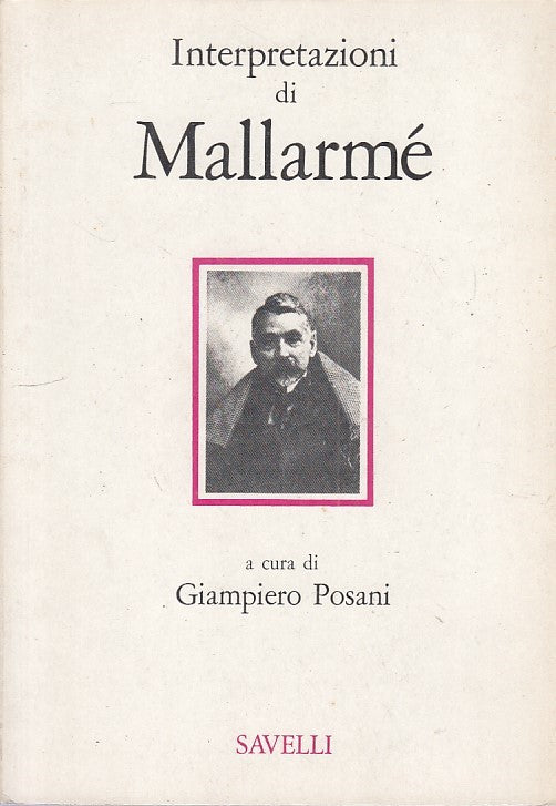 Interpretazioni di Mallarme' - Giampiero Posani - Savelli - 1a ed. - ZFS254