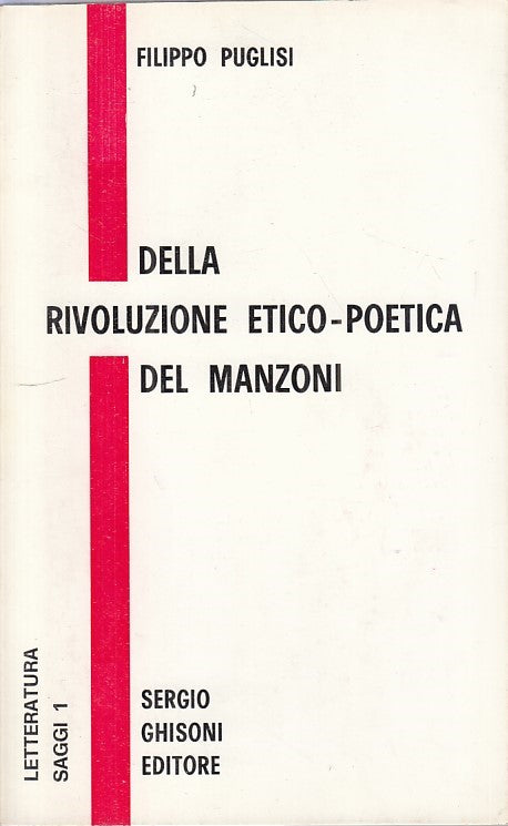LS- DELLA RIVOLUZIONE ETICO POETICA DEL MANZONI - GHISONI ---- 1973 - B - ZFS7