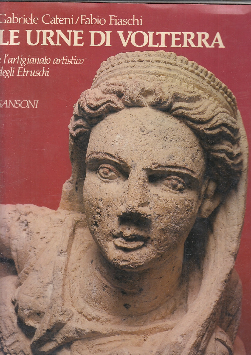 LT- LE URNE DI VOLTERRA ARTIGIANATO ETRUSCHI -- SANSONI --- 1984- CS- YFS910