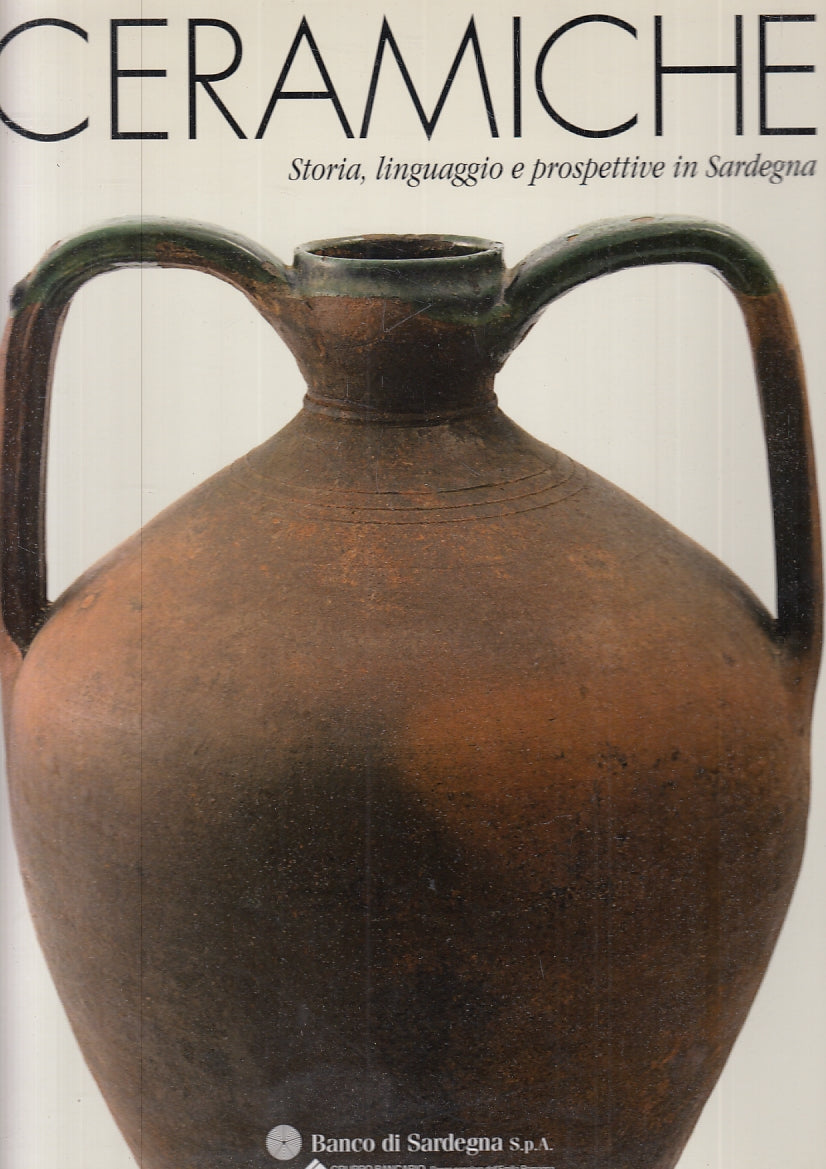 LT- CERAMICHE STORIA LINGUAGGIO PROSPETTIVE SARDEGNA--ILISSO--- 2007- CS- YFS700