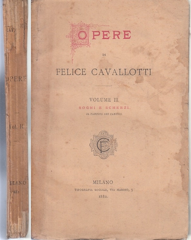 OPERE DI FELICE CAVALLOTTI VOLUME II SOGNI E SCHERZI ----- 1882 - B - XFS123