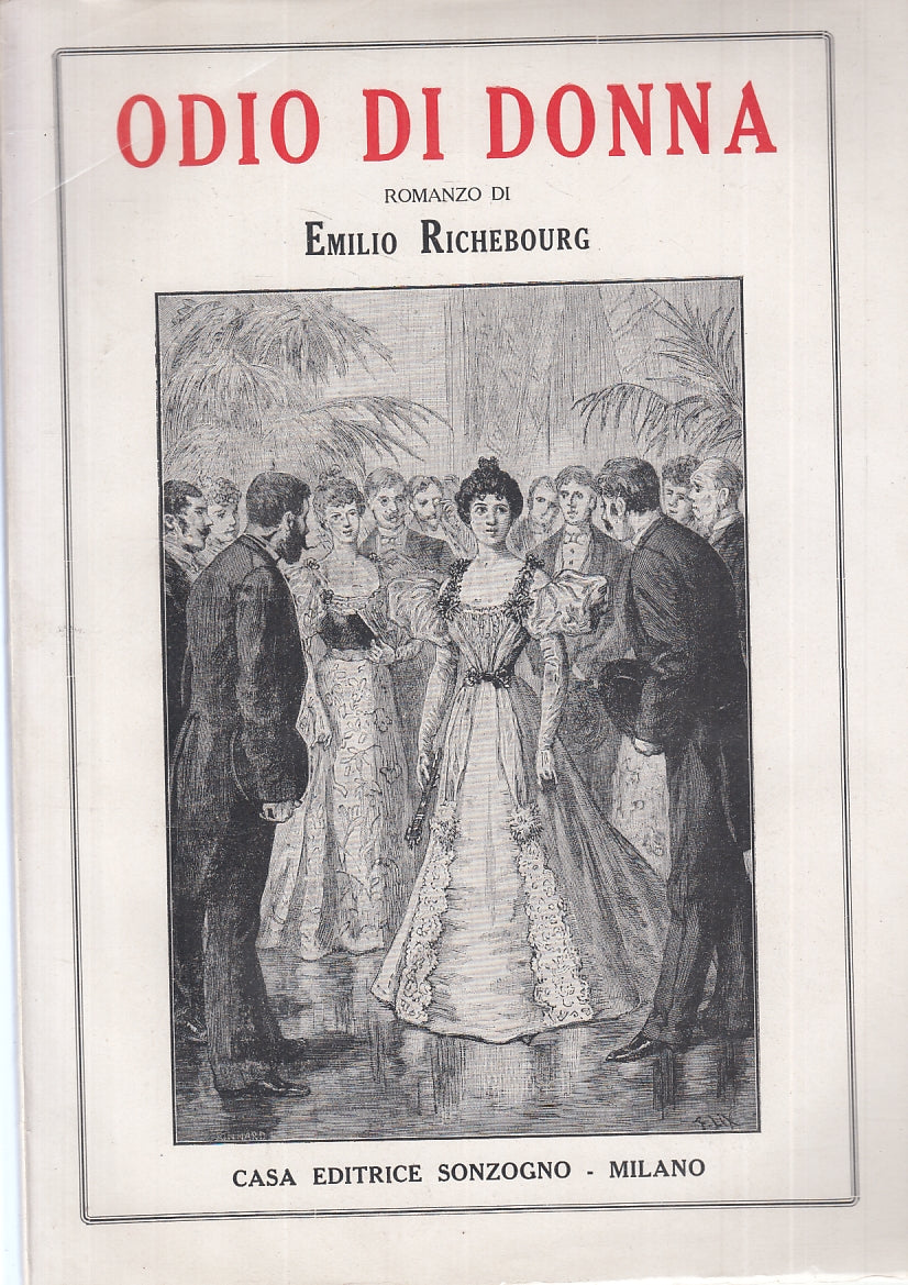 ODIO DI DONNA ROMANZO - EMILIO RICHEBOURG - SONZOGNO --- 1920 - B - XFS2