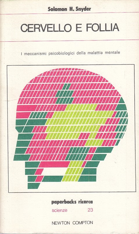 Cervello e follia - Solomon H. Snyder - Newton Paperbacks - 1a ed. - ZFS236