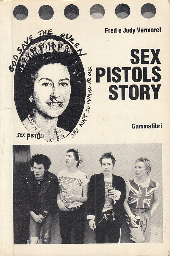LN- SEX PISTOLS STORY - VERMOREL - GAMMALIBRI -- 1a ED. - 1984 - B - ZFS237