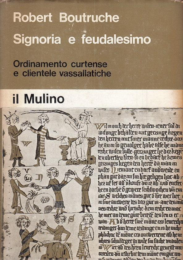 LS- SIGNORIA FEUDALESIMO ORDINAMENTO CURTENSE -- MULINO --- 1971 - CS - ZFS394