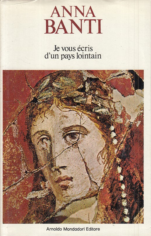 LN- JE VOUS ECRIS D'UN PAYS LOINTAIN - BANTI - MONDADORI --- 1972 - CS - ZFS401