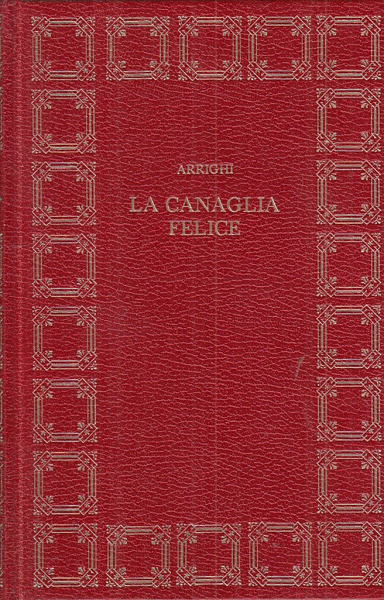 LN- LA CANAGLIA FELICE - ARRIGHI - CLUB DEL LIBRO --- 1971 - C - ZFS420