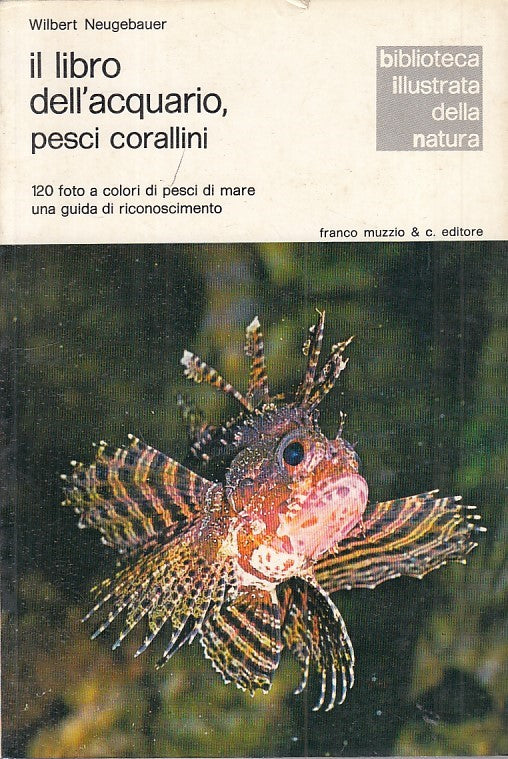 LZ- IL LIBRO DELL'ACQUARIO PESCI CORALLINI -- MUZZIO- NATURA-- 1974 - B - ZFS422