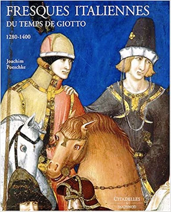 LT- FRESQUES ITALIENNES DU TEMPS DE GIOTTO- POESCHKE- MAZENOD--- 2003- CS-YFS950