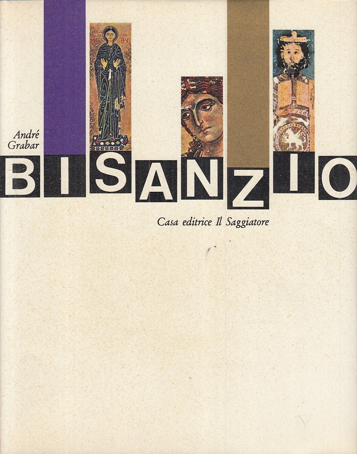 LS- BISANZIO ARTE BIZANTINA-- SAGGIATORE- MARCOPOLO- 1a ED. - 1964 - CS - ZFS428
