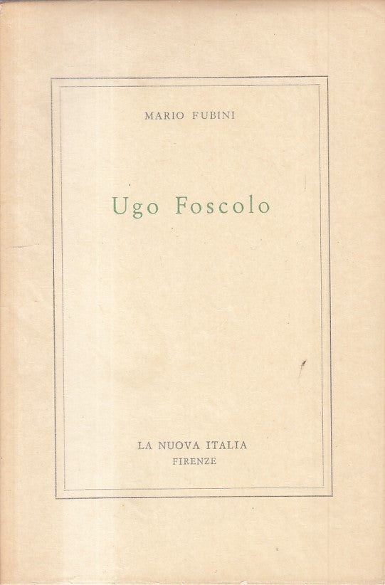 LS- UGO FOSCOLO - FUBINI - NUOVA ITALIA - STUDI CRITICI -- 1969 - BS - ZFS477