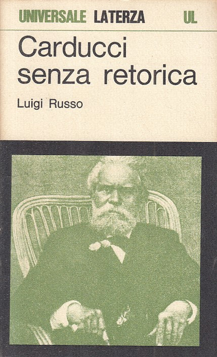 LS- CARDUCCI SENZA RETORICA - RUSSO - LATERZA - UNIVERSALE -- 1970 - B - ZFS470