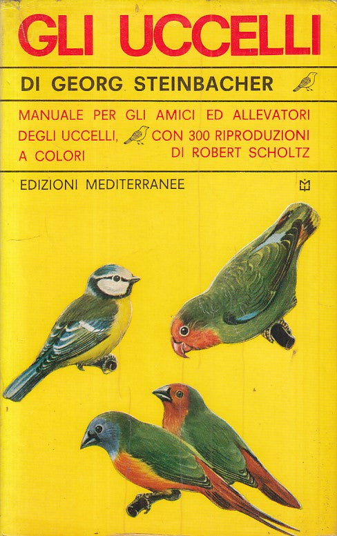 LZ- GLI UCCELLI MANUALE - STEINBACHER - MEDITERRANEE --- 1957 - CS - ZFS483