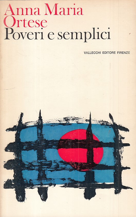 LN- POVERI E SEMPLICI - ORTESE - VALLECCHI - NARRATORI -- 1967 - BS - ZFS483